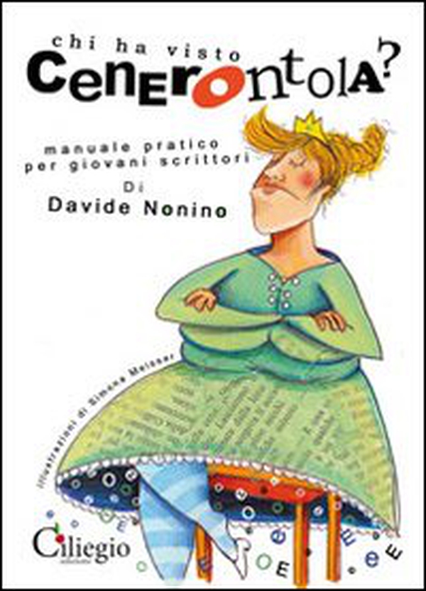 Chi ha visto cenerentola? Manuale pratico per giovani scrittori - Librerie.coop Chi ha visto cenerentola? Manuale pratico per giovani scrittori - Librerie.coop