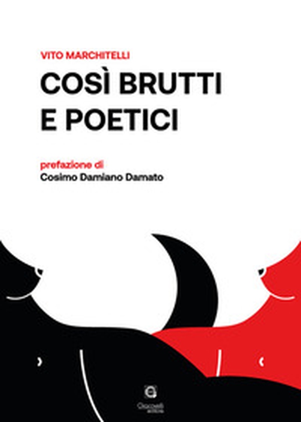 Così brutti e poetici - Librerie.coop Così brutti e poetici - Librerie.coop