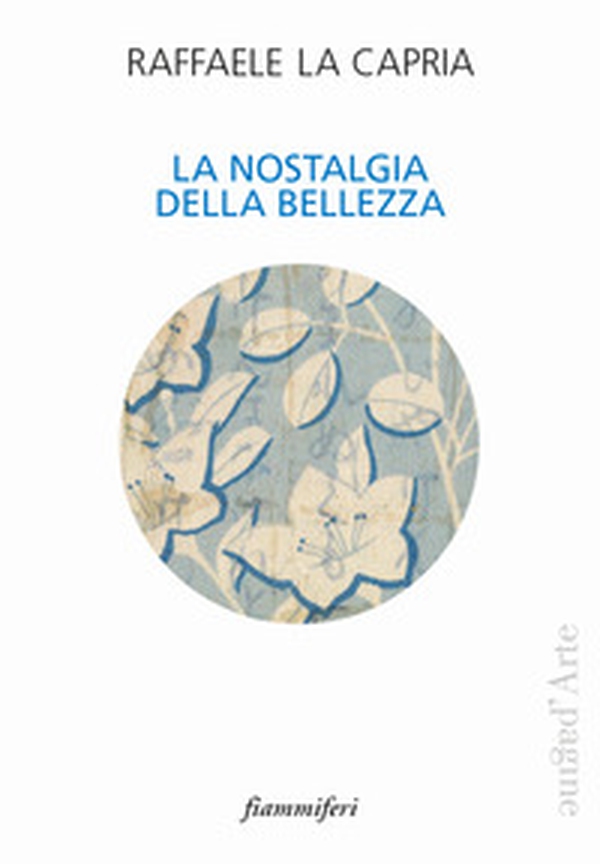 La nostalgia della bellezza - Librerie.coop La nostalgia della bellezza - Librerie.coop