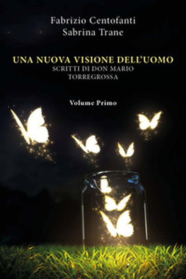Una nuova visione dell'uomo. Scritti di don Mario Torregrossa - Librerie.coop Una nuova visione dell'uomo. Scritti di don Mario Torregrossa - Librerie.coop