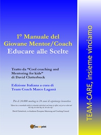 Manuale del giovane mentor/coach. Educare alle scelte - Librerie.coop Manuale del giovane mentor/coach. Educare alle scelte - Librerie.coop