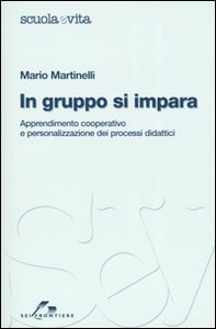 In gruppo si impara. Apprendimento cooperativo e personalizzato dei processi didattici - Librerie.coop In gruppo si impara. Apprendimento cooperativo e personalizzato dei processi didattici - Librerie.coop