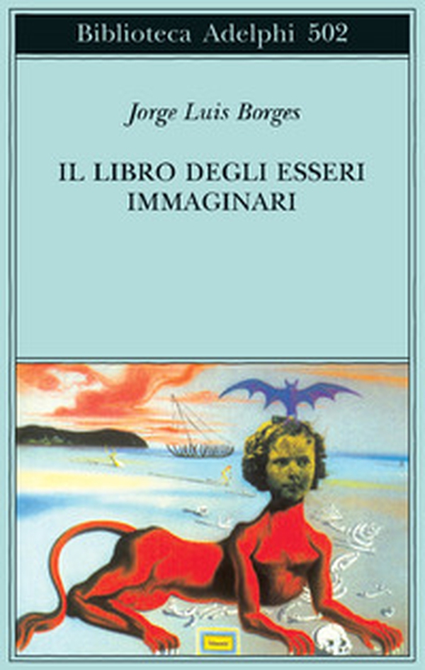 Il libro degli esseri immaginari - Librerie.coop Il libro degli esseri immaginari - Librerie.coop
