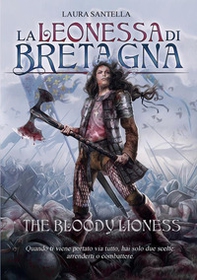 La Leonessa di Bretagna. The bloody lioness - Librerie.coop La Leonessa di Bretagna. The bloody lioness - Librerie.coop