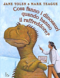 Cosa fanno i dinosauri quando hanno il raffreddore? - Librerie.coop