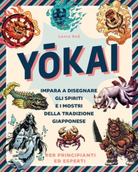 Yokai. Impara a disegnare gli spiriti e i mostri della tradizione giapponese - Librerie.coop Yokai. Impara a disegnare gli spiriti e i mostri della tradizione giapponese - Librerie.coop
