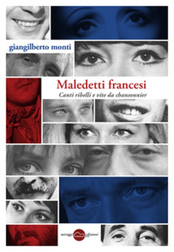 Maledetti francesi. Canti ribelli e vite da chansonnier - Librerie.coop Maledetti francesi. Canti ribelli e vite da chansonnier - Librerie.coop