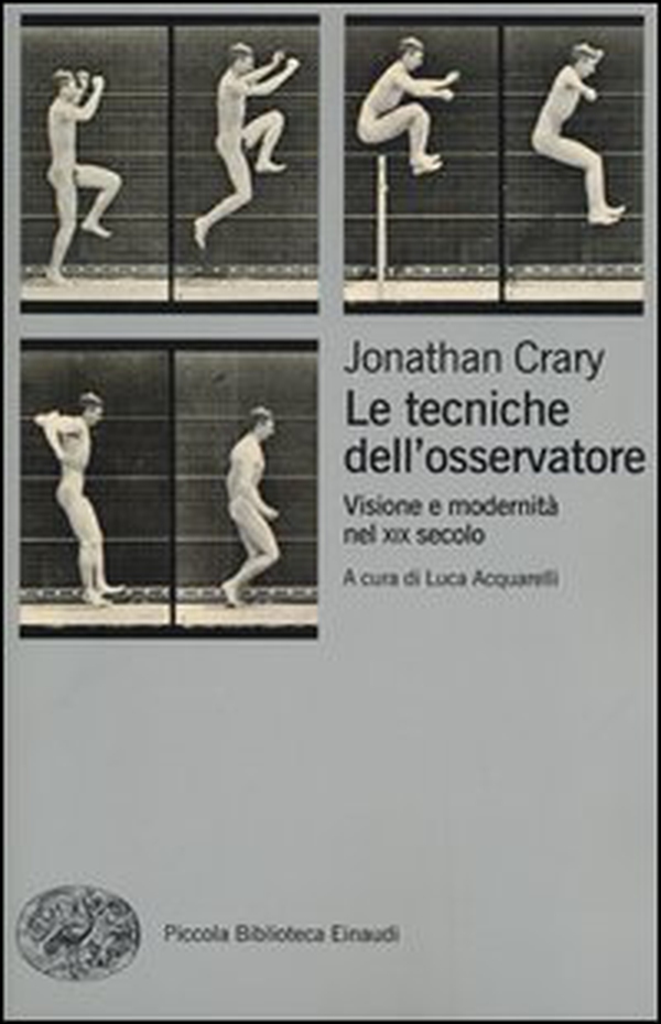 Le tecniche dell'osservatore. Visione e modernità nel XIX secolo - Librerie.coop Le tecniche dell'osservatore. Visione e modernità nel XIX secolo - Librerie.coop