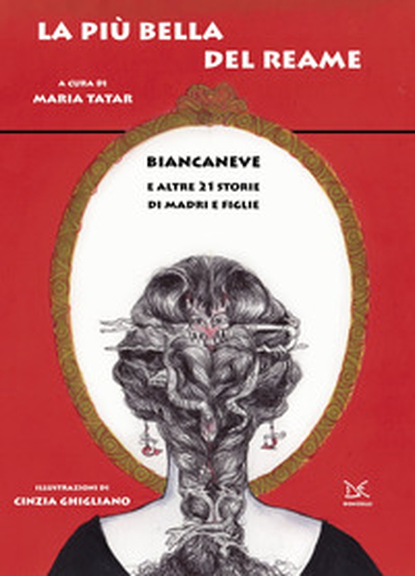 La più bella del reame. Biancaneve e altre 21 storie di madri e figlie - Librerie.coop La più bella del reame. Biancaneve e altre 21 storie di madri e figlie - Librerie.coop
