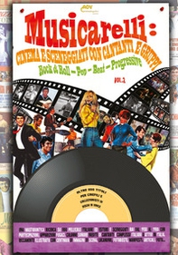 Musicarelli: cinema e sceneggiati con cantanti e gruppi Rock & Roll - Pop - Beat - Progressive - Vol. 2 - Librerie.coop