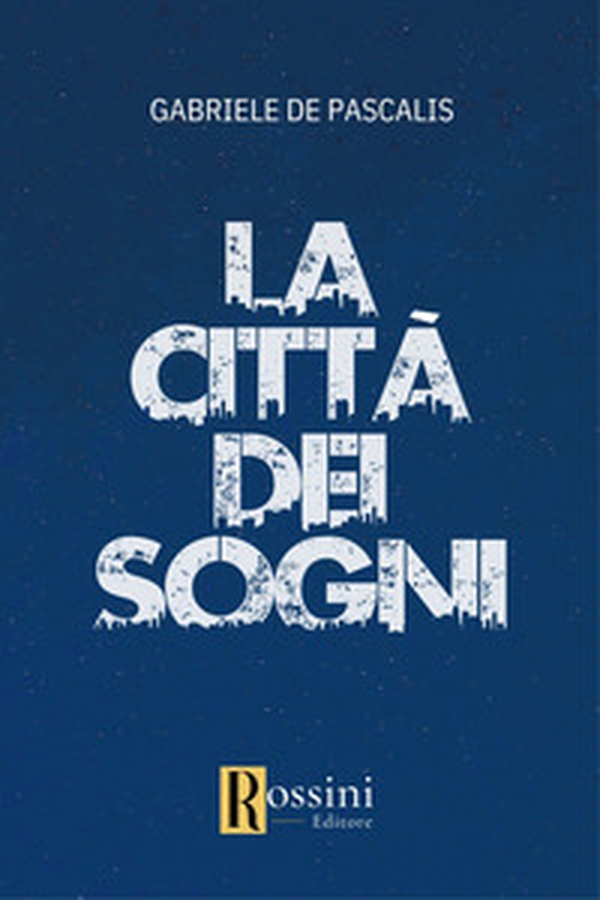 La città dei sogni - Librerie.coop La città dei sogni - Librerie.coop