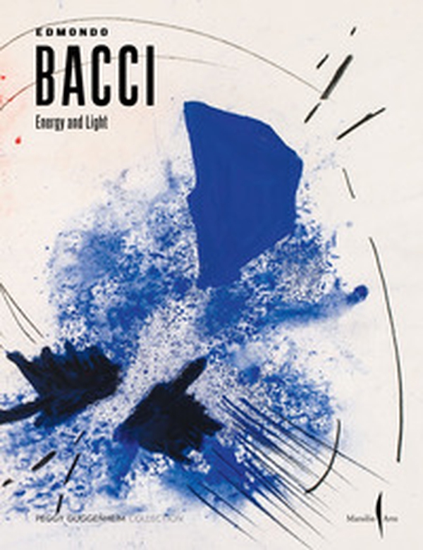 Edmondo Bacci. Energy and light - Librerie.coop Edmondo Bacci. Energy and light - Librerie.coop