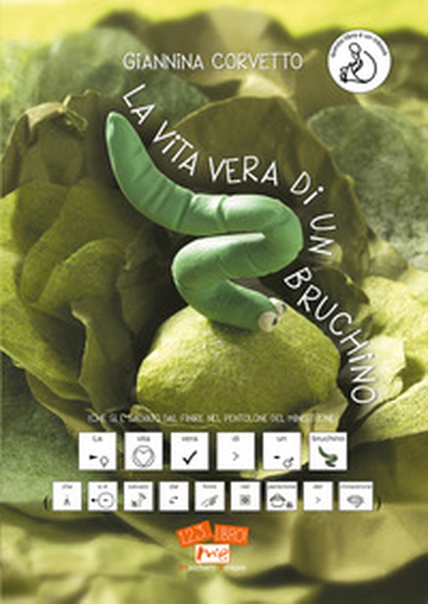 La vita vera di un bruchino (che si è salvato dal finire nel pentolone del minestrone). Ediz. CAA - Librerie.coop La vita vera di un bruchino (che si è salvato dal finire nel pentolone del minestrone). Ediz. CAA - Librerie.coop