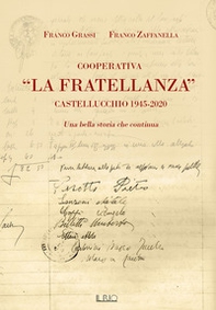 Cooperativa «La Fratellanza». Castellucchio 1945-2020. Una bella storia che continua - Librerie.coop