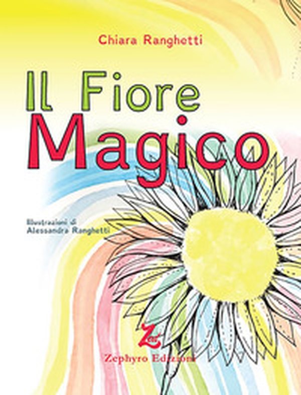 Il fiore magico - Librerie.coop Il fiore magico - Librerie.coop