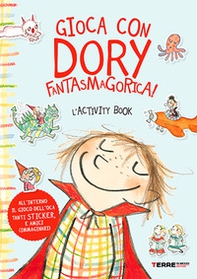Gioca con Dory Fantasmagorica! L'activity book - Librerie.coop