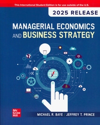 Managerial economics & business strategy. 2025 release - Librerie.coop