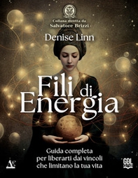 Fili di energia. Guida completa per liberarti dai vincoli che limitano la tua vita - Librerie.coop Fili di energia. Guida completa per liberarti dai vincoli che limitano la tua vita - Librerie.coop