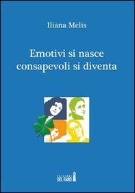 Emotivi si nasce consapevoli si diventa - Librerie.coop