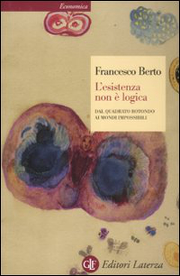 L'esistenza non è logica. Dal quadrato rotondo ai mondi impossibili - Librerie.coop L'esistenza non è logica. Dal quadrato rotondo ai mondi impossibili - Librerie.coop