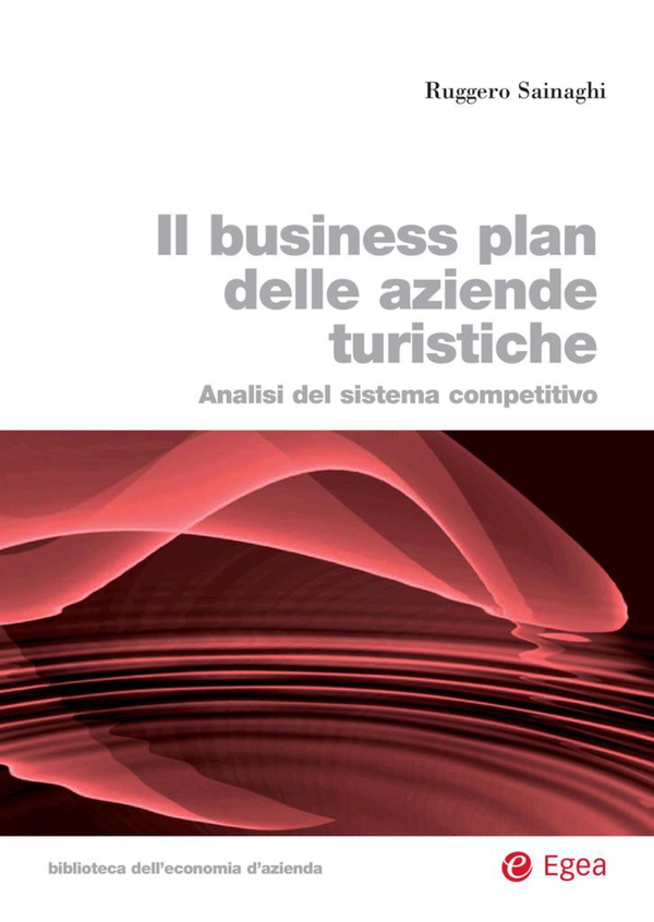 Il business plan delle aziende turistiche - Librerie.coop Il business plan delle aziende turistiche - Librerie.coop