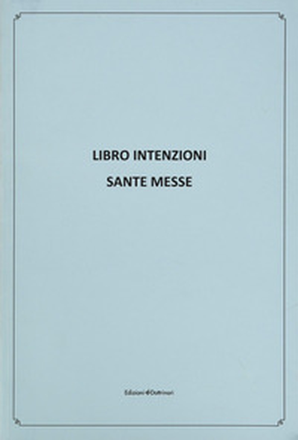 Libro intenzioni. Sante messe - Librerie.coop Libro intenzioni. Sante messe - Librerie.coop