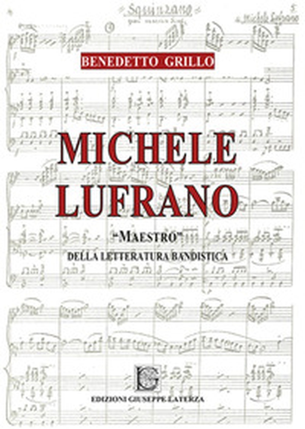 Michele Lufrano «maestro» della letteratura bandistica - Librerie.coop Michele Lufrano «maestro» della letteratura bandistica - Librerie.coop