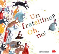 Un fratellino? Oh, no! - Librerie.coop