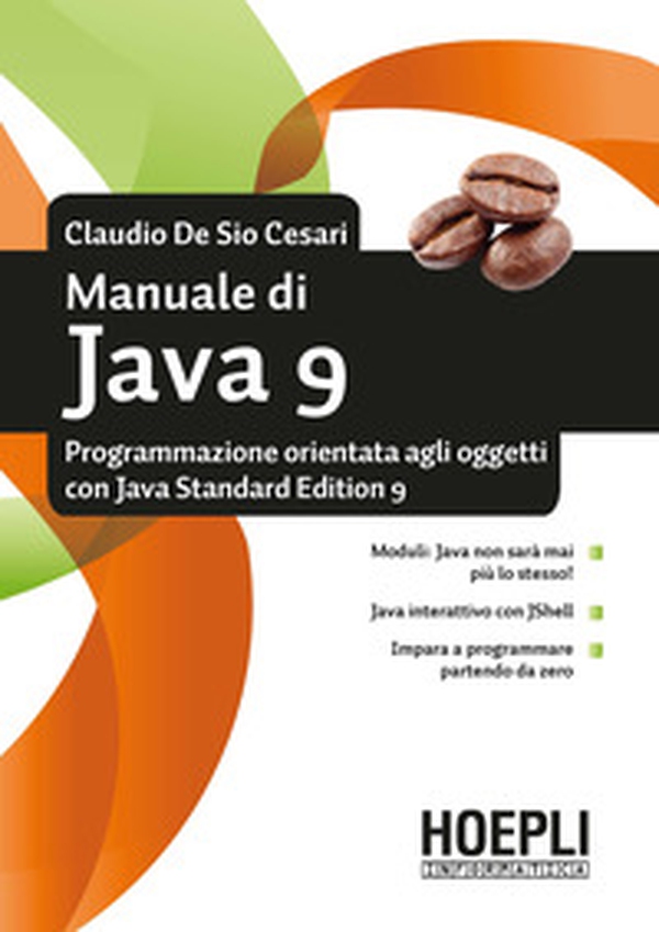 Manuale di Java 9. Programmazione orientata agli oggetti con Java standard edition 9 - Librerie.coop Manuale di Java 9. Programmazione orientata agli oggetti con Java standard edition 9 - Librerie.coop