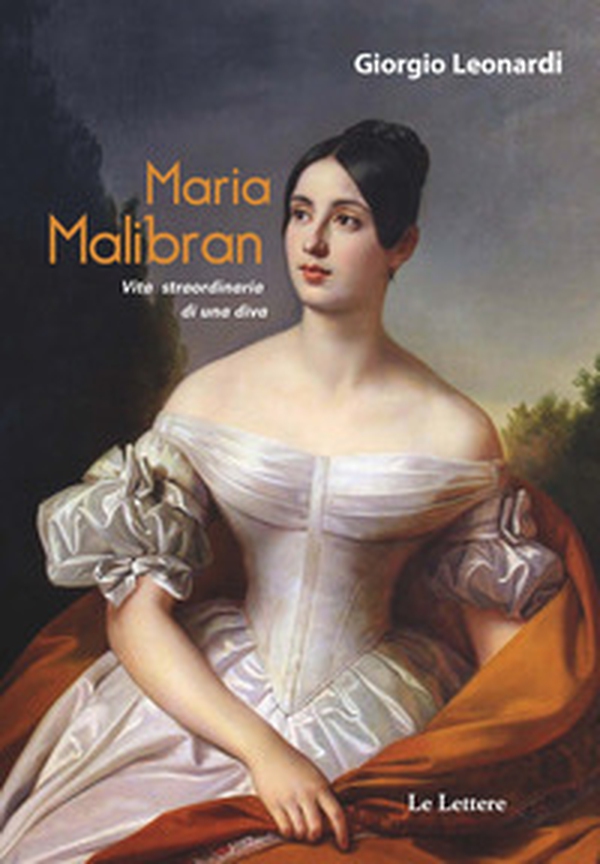 Maria Malibran. Vita straordinaria di una diva - Librerie.coop Maria Malibran. Vita straordinaria di una diva - Librerie.coop