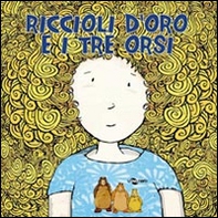 Riccioli d'oro e i tre orsi. Ediz. CAA - Librerie.coop