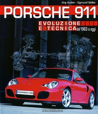 Porsche 911. Evoluzione e tecnica dal 1963 a oggi - Librerie.coop