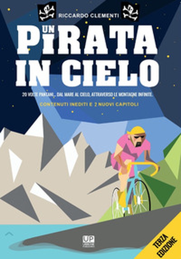 Un pirata in cielo. 20 volte Pantani... Dal mare al cielo, attraverso le montagne infinite - Librerie.coop Un pirata in cielo. 20 volte Pantani... Dal mare al cielo, attraverso le montagne infinite - Librerie.coop