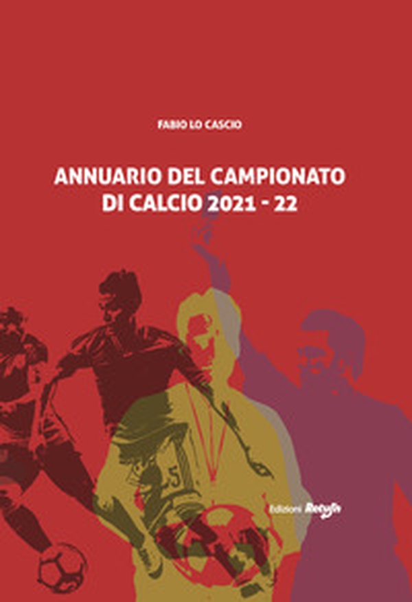 Annuario del campionato di calcio 2021-22 - Librerie.coop Annuario del campionato di calcio 2021-22 - Librerie.coop