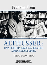 Althusser: una lettura razionalista del marxismo di Marx. Testo e contesto - Librerie.coop