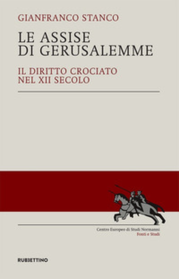 Le Assise di Gerusalemme. Il diritto crociato nel XII secolo - Librerie.coop Le Assise di Gerusalemme. Il diritto crociato nel XII secolo - Librerie.coop