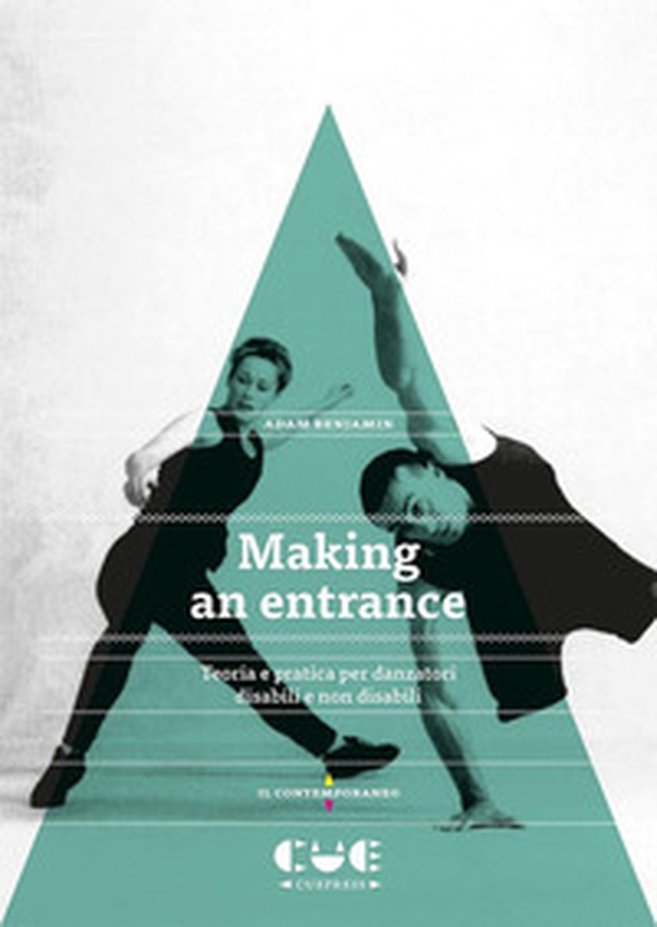 Making an entrance. Teoria e pratica per danzatori disabili e non disabili - Librerie.coop Making an entrance. Teoria e pratica per danzatori disabili e non disabili - Librerie.coop