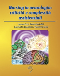 Nursing in neurologia: criticità e complessità assistenziali - Librerie.coop