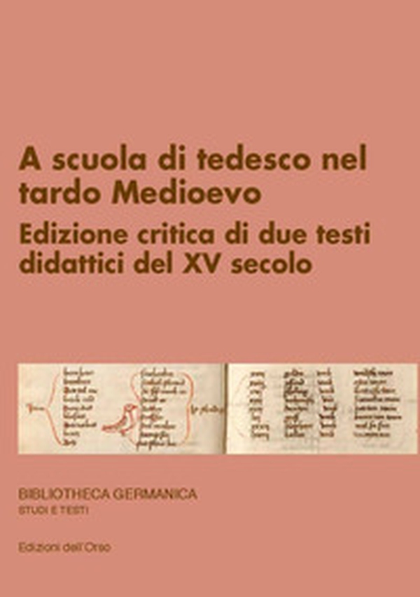 A scuola di tedesco nel tardo Medioevo. Edizione critica di due testi didattici del XV secolo - Librerie.coop A scuola di tedesco nel tardo Medioevo. Edizione critica di due testi didattici del XV secolo - Librerie.coop