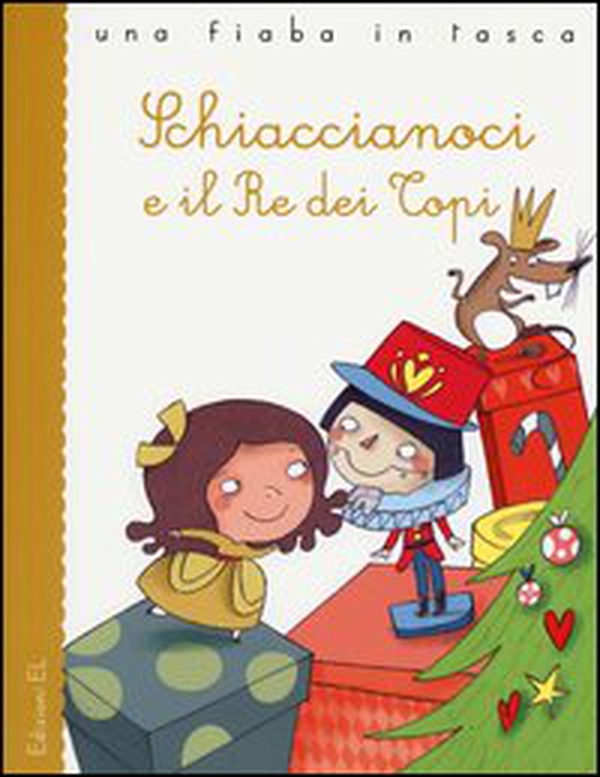 Schiaccianoci e il re dei topi da Ernst T. A. Hoffmann - Librerie.coop Schiaccianoci e il re dei topi da Ernst T. A. Hoffmann - Librerie.coop
