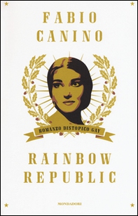 Rainbow Republic. Romanzo distopico gay - Librerie.coop