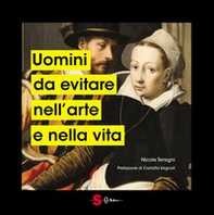 Uomini da evitare nell'arte e nella vita - Librerie.coop