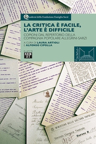 La critica è facile, l'arte è difficile. Copioni dal repertorio della compagnia popolare Allegrini-Sarzi - Librerie.coop
