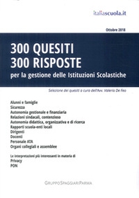 300 quesiti 300 risposte. Per la gestione delle istituzioni scolastiche - Librerie.coop 300 quesiti 300 risposte. Per la gestione delle istituzioni scolastiche - Librerie.coop