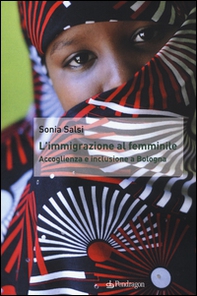 L'immigrazione al femminile. Accoglienza e inclusione a Bologna - Librerie.coop