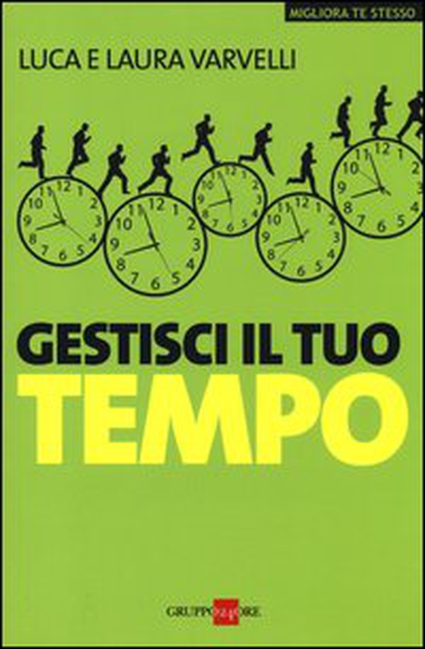 Gestisci il tuo tempo - Librerie.coop Gestisci il tuo tempo - Librerie.coop