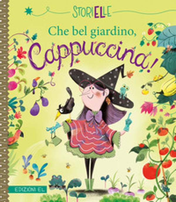 Che bel giardino, Cappuccina! - Librerie.coop Che bel giardino, Cappuccina! - Librerie.coop
