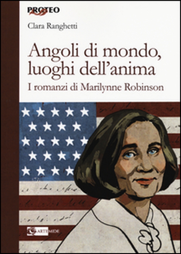 Angoli di mondo, luoghi dell'anima. I romanzi di Marilynne Robinson - Librerie.coop Angoli di mondo, luoghi dell'anima. I romanzi di Marilynne Robinson - Librerie.coop