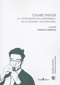 Cesare Pavese. La «tentazione dell'impossibile» in un mondo «multipolare» - Librerie.coop