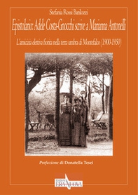 Epistolario: Adele Costa-Gnocchi scrive a Marianna Antonelli. L'amicizia elettiva fiorita nella terra umbra di Montefalco (1900-1950) - Librerie.coop